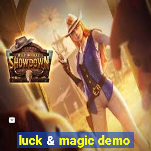 luck & magic demo